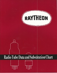 Raytheon Radio Tube Data & Substitution Chart - Reprint